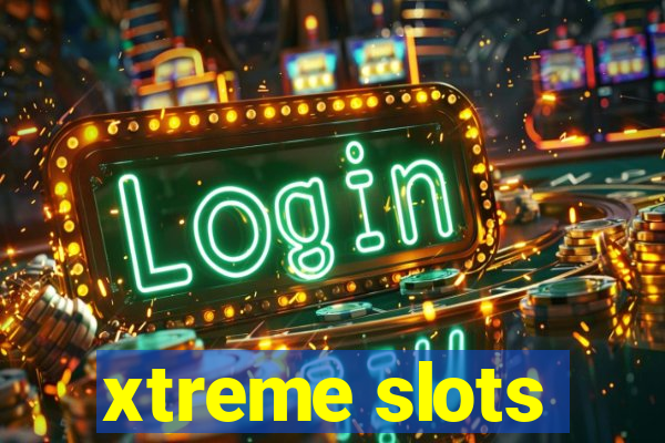 xtreme slots