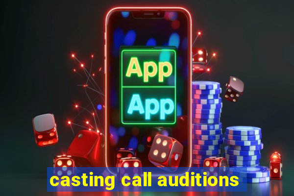 casting call auditions