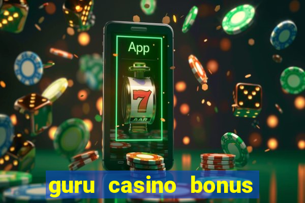 guru casino bonus sem deposito