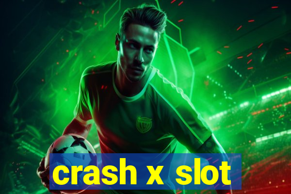 crash x slot