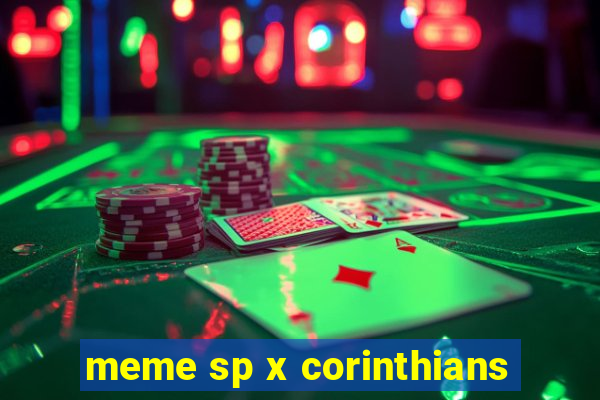 meme sp x corinthians