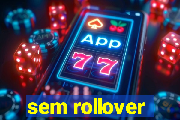 sem rollover