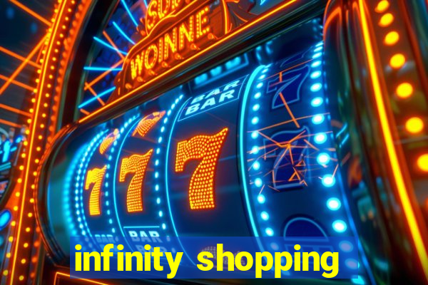 infinity shopping