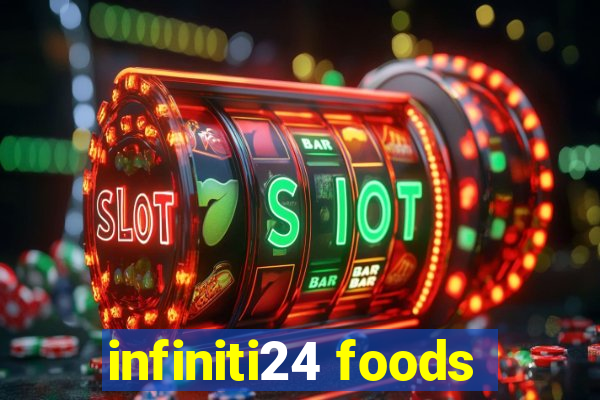 infiniti24 foods