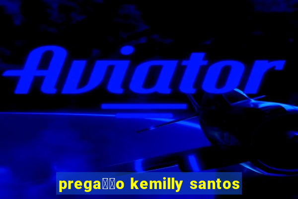 prega莽茫o kemilly santos