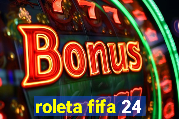 roleta fifa 24