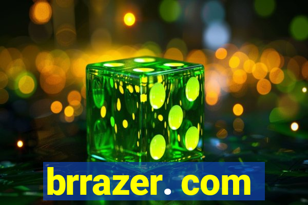 brrazer. com