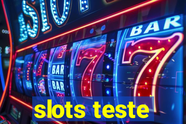 slots teste