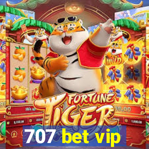 707 bet vip