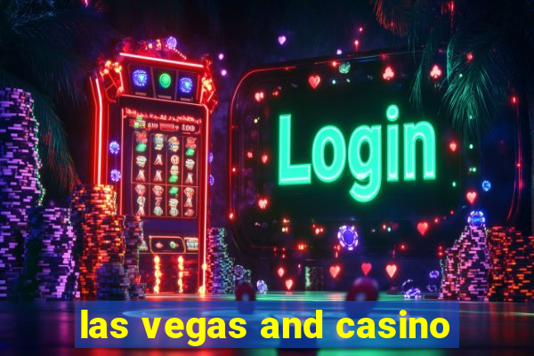 las vegas and casino