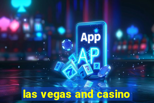 las vegas and casino