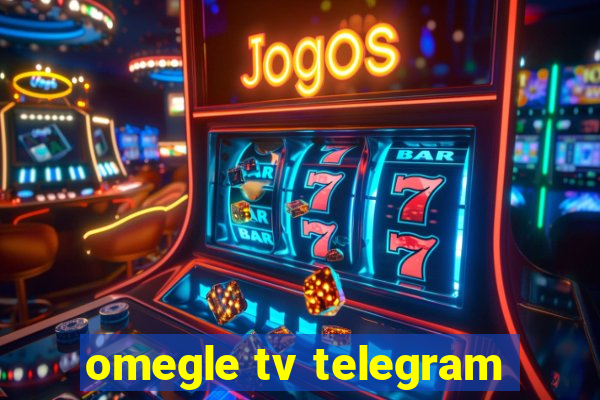 omegle tv telegram