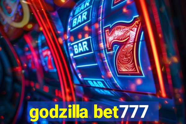 godzilla bet777