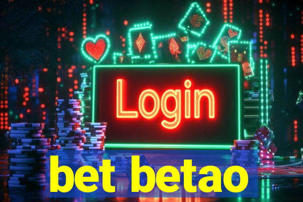 bet betao