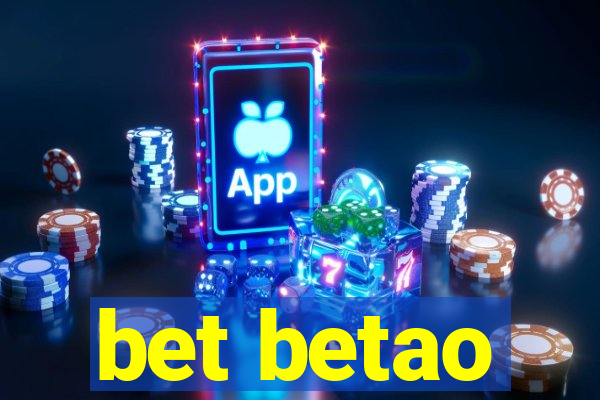 bet betao