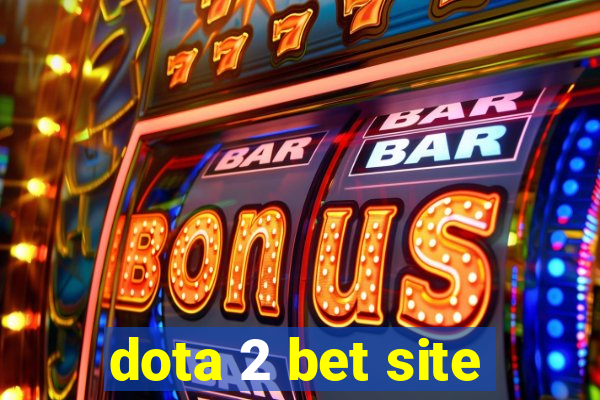 dota 2 bet site