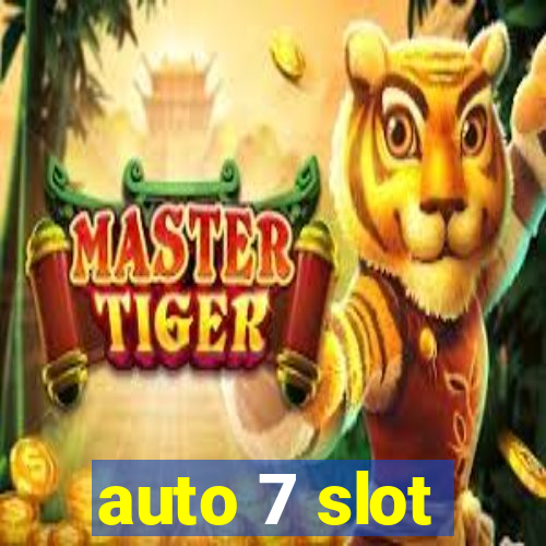 auto 7 slot