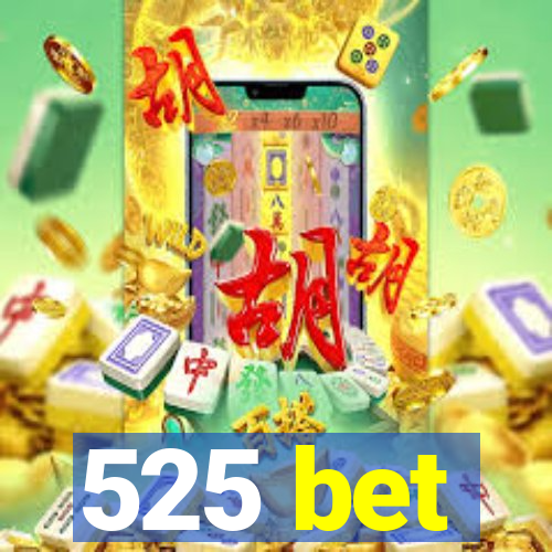 525 bet