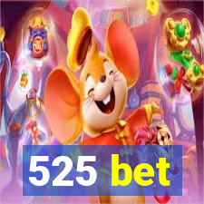 525 bet