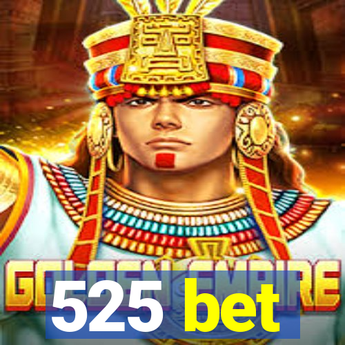 525 bet