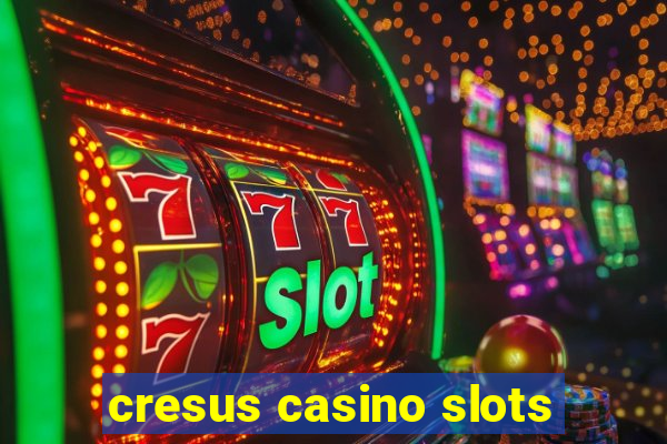 cresus casino slots