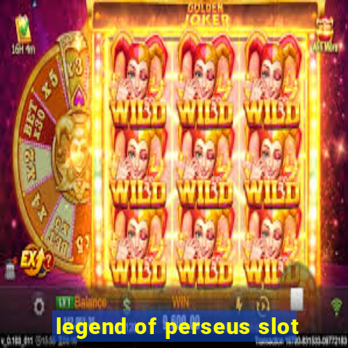 legend of perseus slot