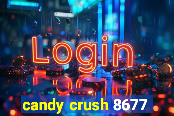 candy crush 8677