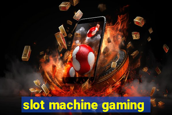 slot machine gaming