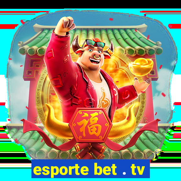 esporte bet . tv