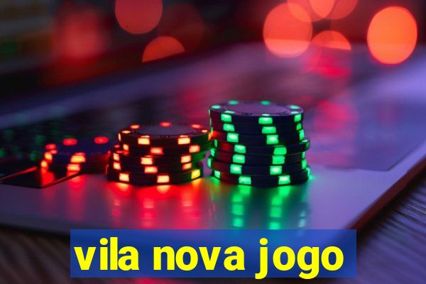 vila nova jogo