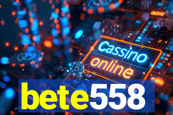 bete558