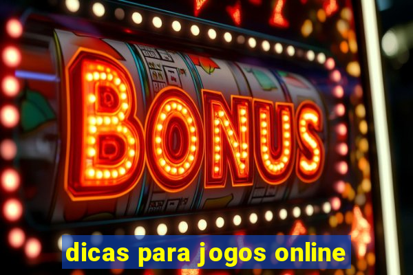 dicas para jogos online