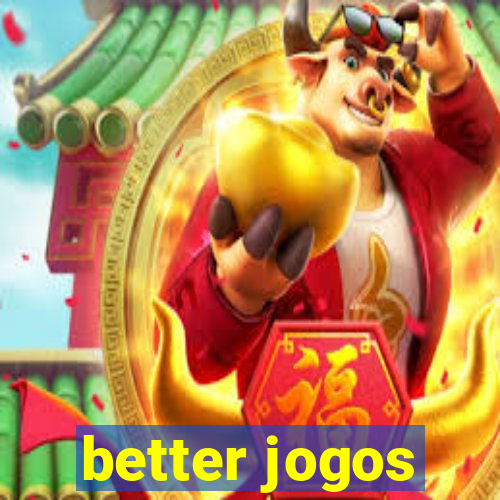 better jogos