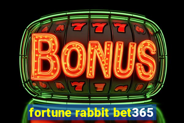 fortune rabbit bet365