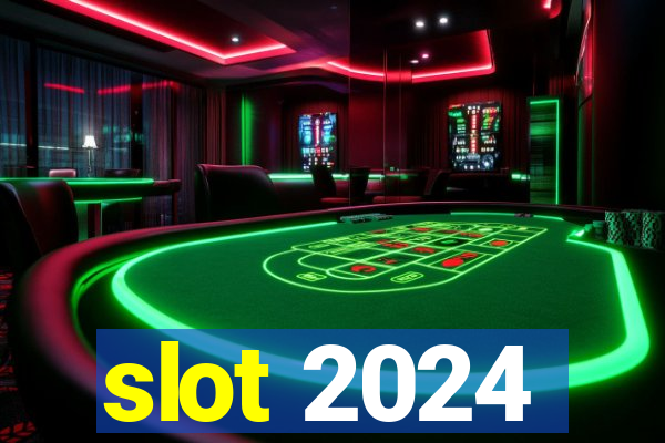 slot 2024