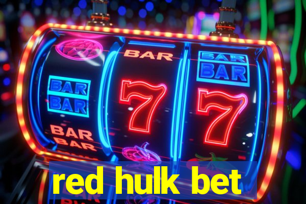 red hulk bet