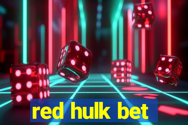 red hulk bet