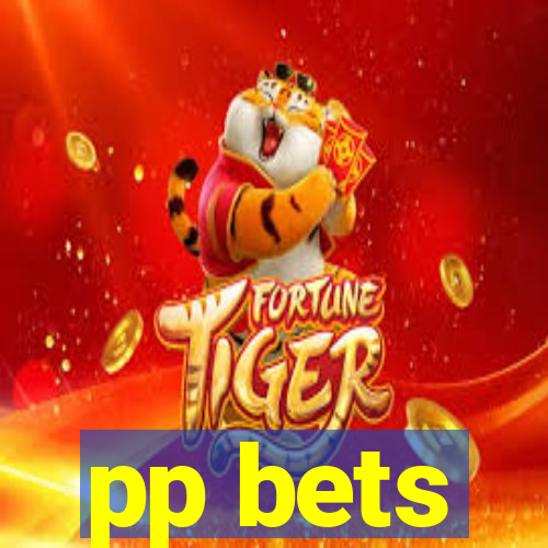 pp bets