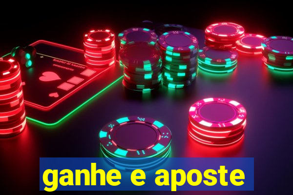 ganhe e aposte