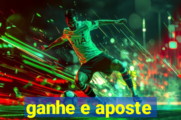 ganhe e aposte