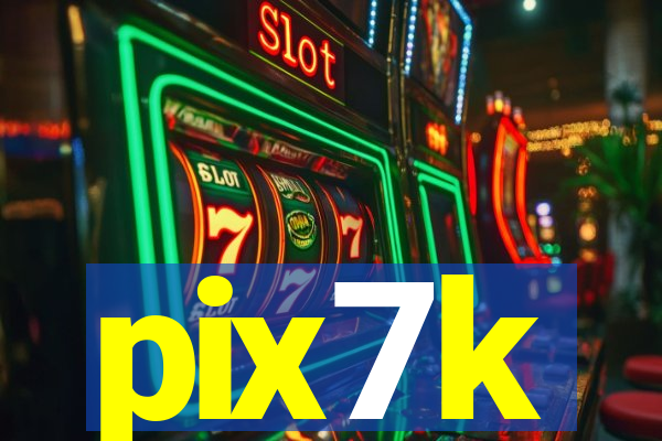 pix7k