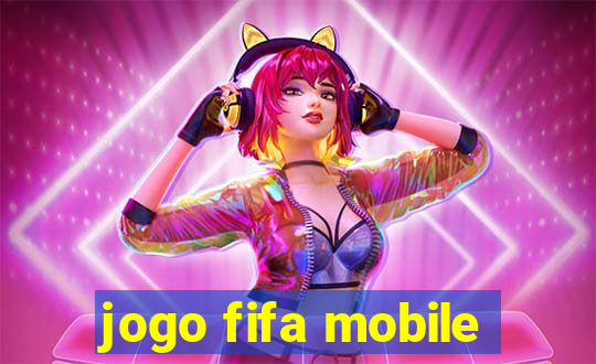 jogo fifa mobile