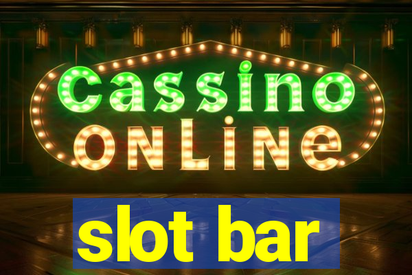 slot bar