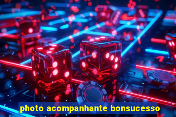 photo acompanhante bonsucesso