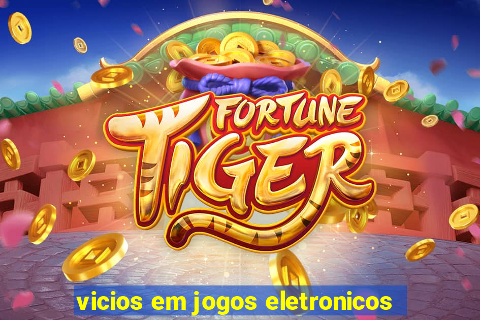 vicios em jogos eletronicos