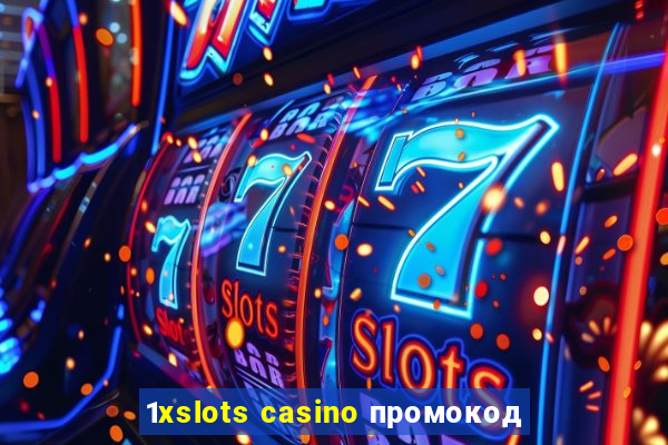 1xslots casino промокод