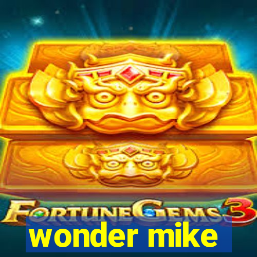 wonder mike