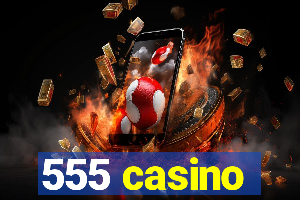 555 casino