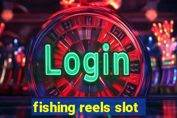 fishing reels slot