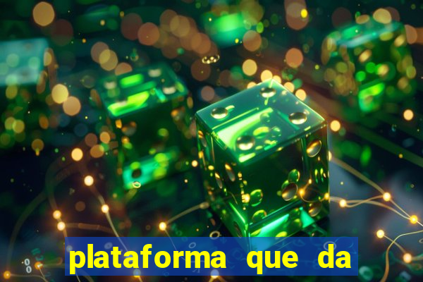 plataforma que da bonus gratis